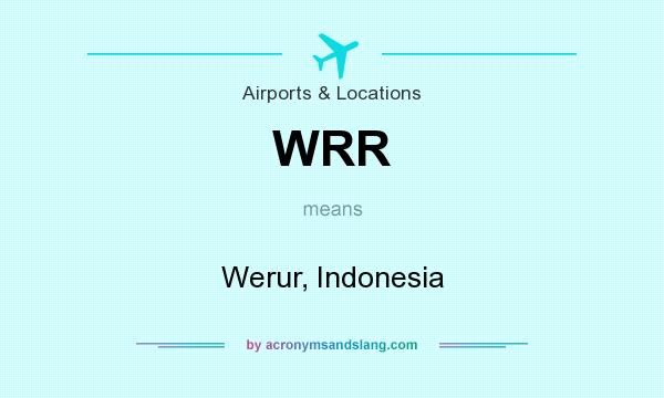 What does WRR mean? It stands for Werur, Indonesia