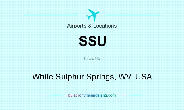 What does SSU mean? It stands for White Sulphur Springs, WV, USA