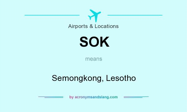 What does SOK mean? It stands for Semongkong, Lesotho