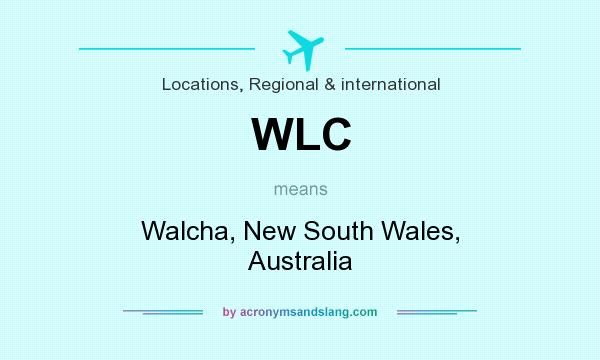 What does WLC mean? It stands for Walcha, New South Wales, Australia