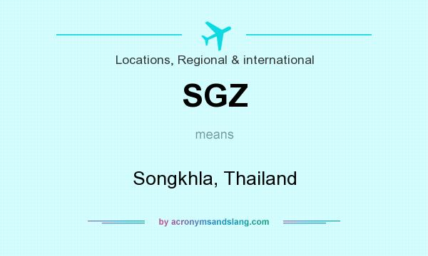 What does SGZ mean? It stands for Songkhla, Thailand