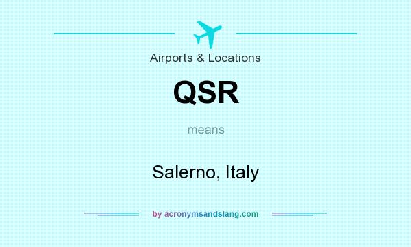 What does QSR mean? It stands for Salerno, Italy