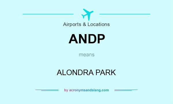 What does ANDP mean? It stands for ALONDRA PARK