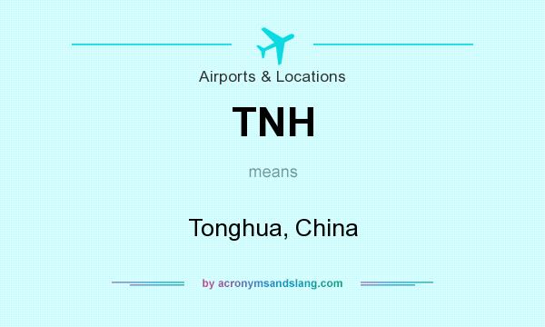 What does TNH mean? It stands for Tonghua, China