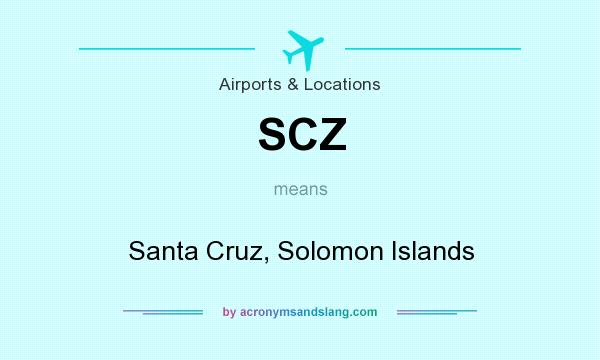 What does SCZ mean? It stands for Santa Cruz, Solomon Islands
