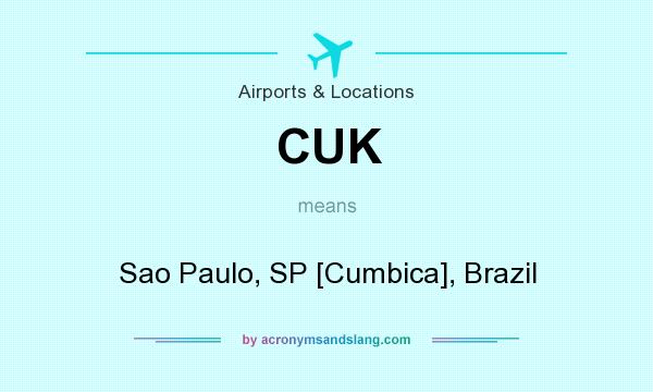 What does CUK mean? It stands for Sao Paulo, SP [Cumbica], Brazil