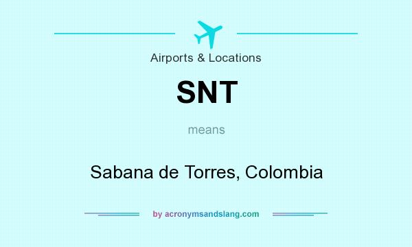 What does SNT mean? It stands for Sabana de Torres, Colombia