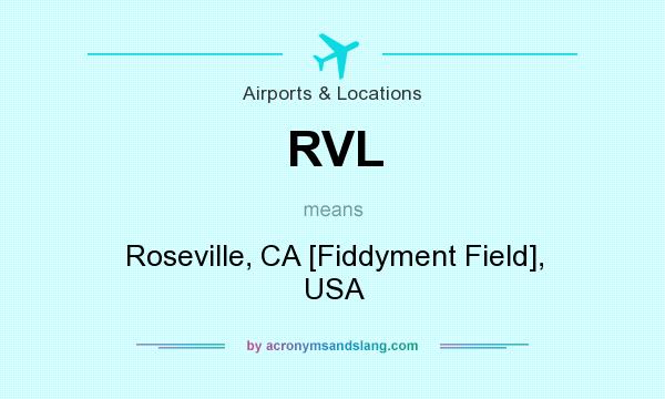 What does RVL mean? It stands for Roseville, CA [Fiddyment Field], USA