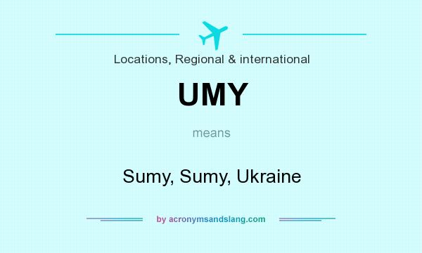 What does UMY mean? It stands for Sumy, Sumy, Ukraine