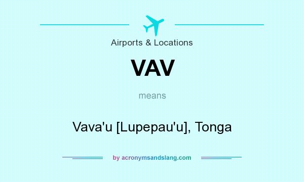 What does VAV mean? It stands for Vava`u [Lupepau`u], Tonga