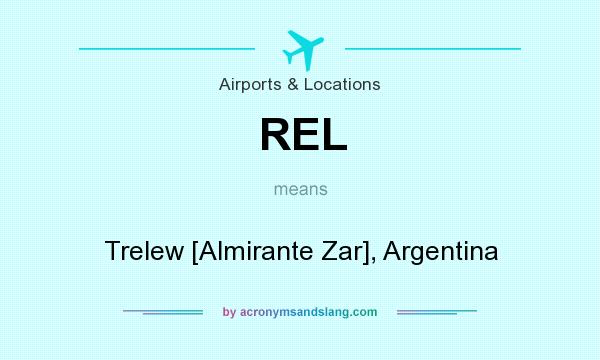 What does REL mean? It stands for Trelew [Almirante Zar], Argentina