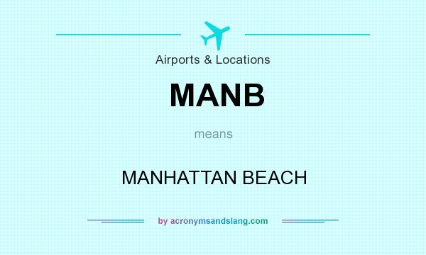 What does MANB mean? It stands for MANHATTAN BEACH