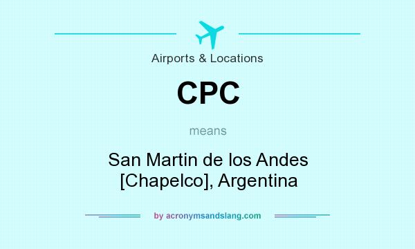 What does CPC mean? It stands for San Martin de los Andes [Chapelco], Argentina