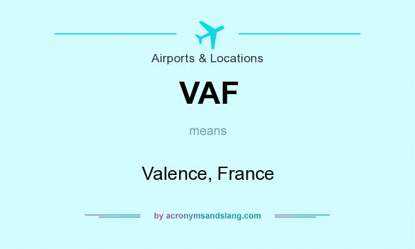 What does VAF mean? It stands for Valence, France
