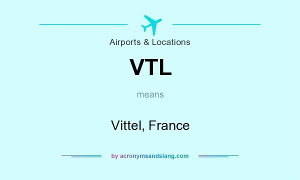 What does VTL mean? It stands for Vittel, France