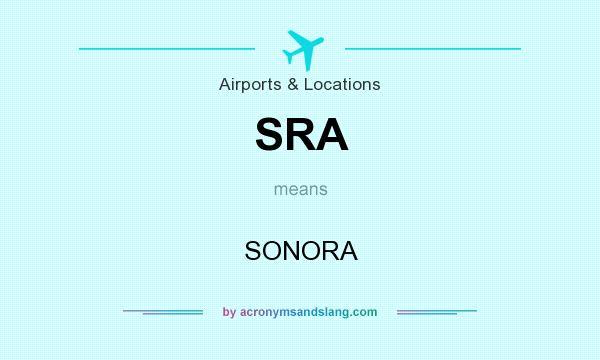 What does SRA mean? It stands for SONORA