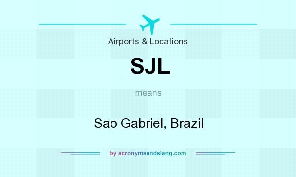 What does SJL mean? It stands for Sao Gabriel, Brazil