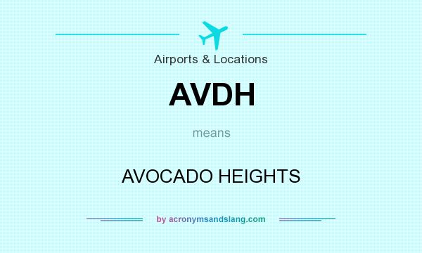What does AVDH mean? It stands for AVOCADO HEIGHTS