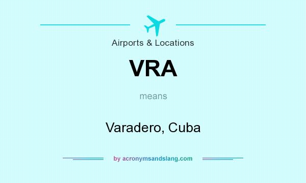 What does VRA mean? It stands for Varadero, Cuba