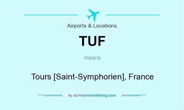 What does TUF mean? It stands for Tours [Saint-Symphorien], France