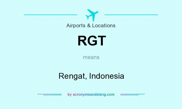 What does RGT mean? It stands for Rengat, Indonesia
