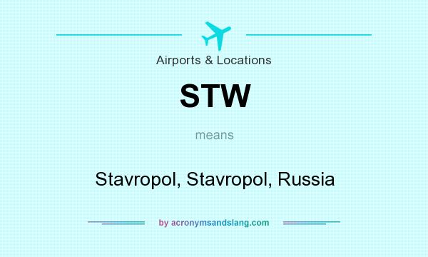 What does STW mean? It stands for Stavropol, Stavropol, Russia