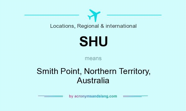 What does SHU mean? It stands for Smith Point, Northern Territory, Australia