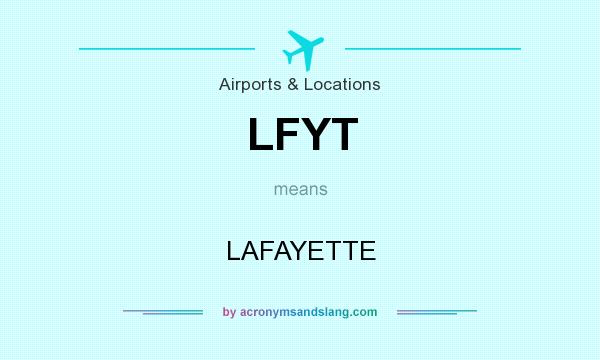 What does LFYT mean? It stands for LAFAYETTE