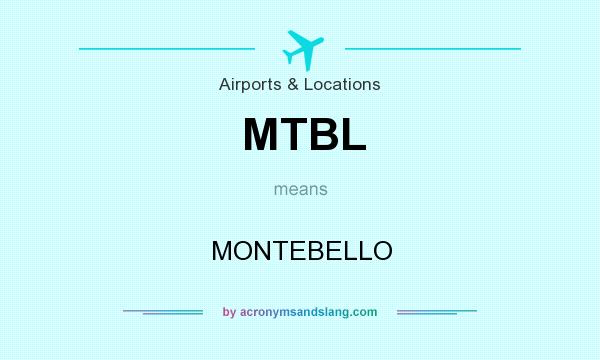 What does MTBL mean? It stands for MONTEBELLO
