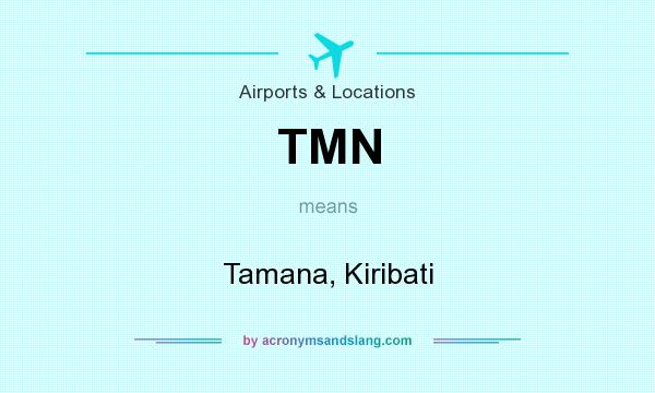 What does TMN mean? It stands for Tamana, Kiribati