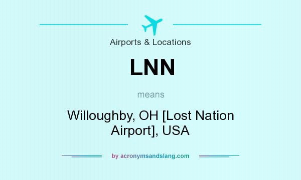 What does LNN mean? It stands for Willoughby, OH [Lost Nation Airport], USA