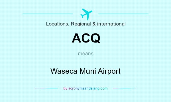 What does ACQ mean? It stands for Waseca Muni Airport