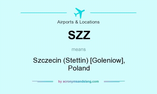 What does SZZ mean? It stands for Szczecin (Stettin) [Goleniow], Poland