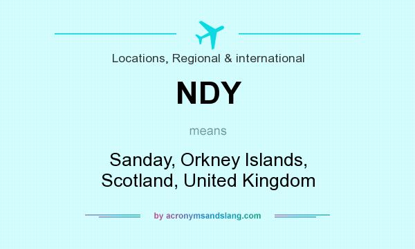 What does NDY mean? It stands for Sanday, Orkney Islands, Scotland, United Kingdom