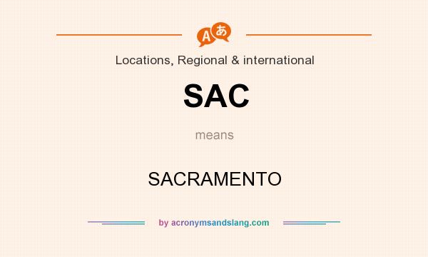 What does SAC mean? It stands for SACRAMENTO