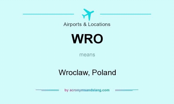 What does WRO mean? It stands for Wroclaw, Poland
