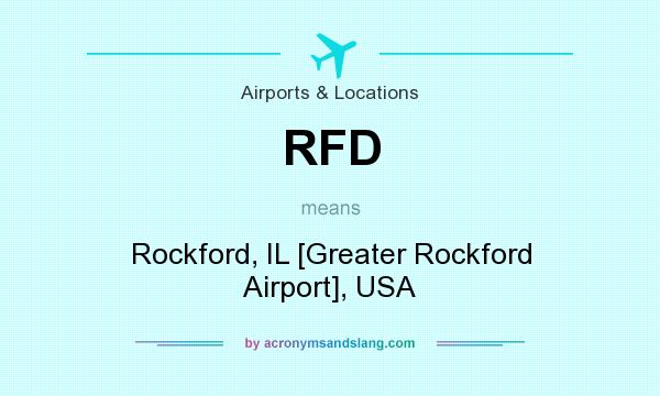 What does RFD mean? It stands for Rockford, IL [Greater Rockford Airport], USA
