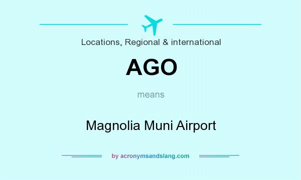 What does AGO mean? It stands for Magnolia Muni Airport