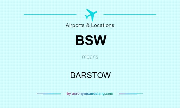 What does BSW mean? It stands for BARSTOW