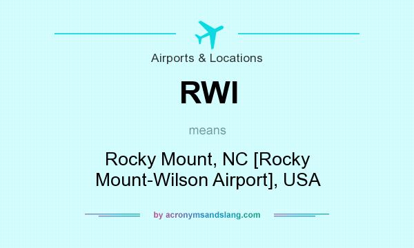 What does RWI mean? It stands for Rocky Mount, NC [Rocky Mount-Wilson Airport], USA