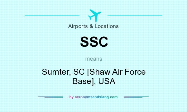 What does SSC mean? It stands for Sumter, SC [Shaw Air Force Base], USA