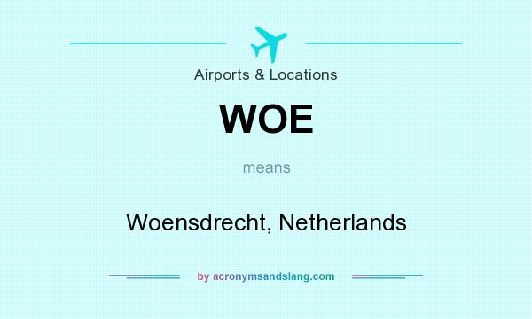 What does WOE mean? It stands for Woensdrecht, Netherlands