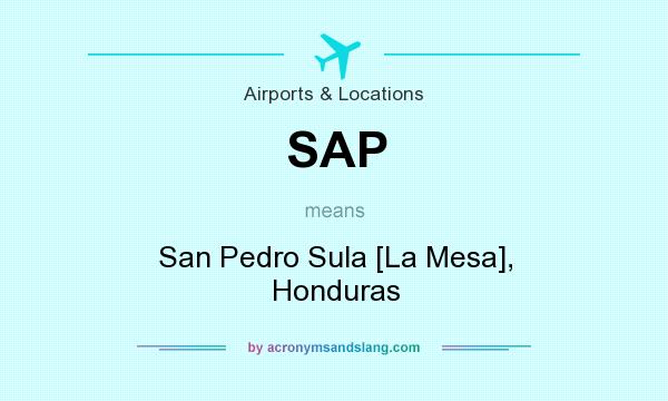 What does SAP mean? It stands for San Pedro Sula [La Mesa], Honduras
