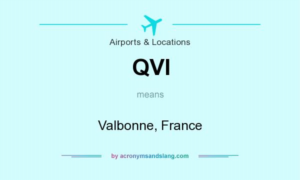 What does QVI mean? It stands for Valbonne, France