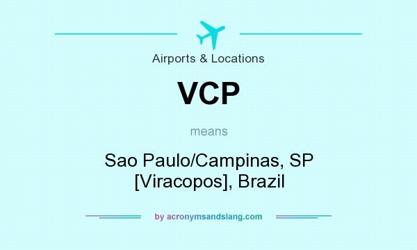 What does VCP mean? It stands for Sao Paulo/Campinas, SP [Viracopos], Brazil
