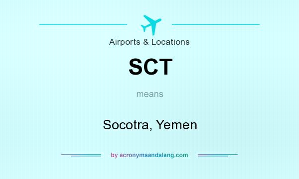 What does SCT mean? It stands for Socotra, Yemen