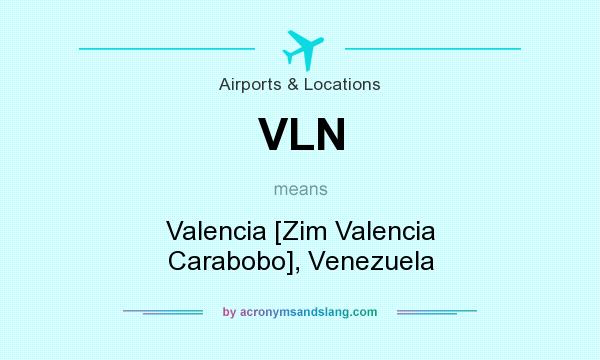 What does VLN mean? It stands for Valencia [Zim Valencia Carabobo], Venezuela