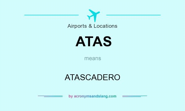 What does ATAS mean? It stands for ATASCADERO