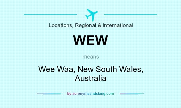 What does WEW mean? It stands for Wee Waa, New South Wales, Australia