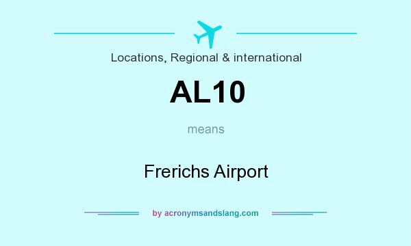 What does AL10 mean? It stands for Frerichs Airport